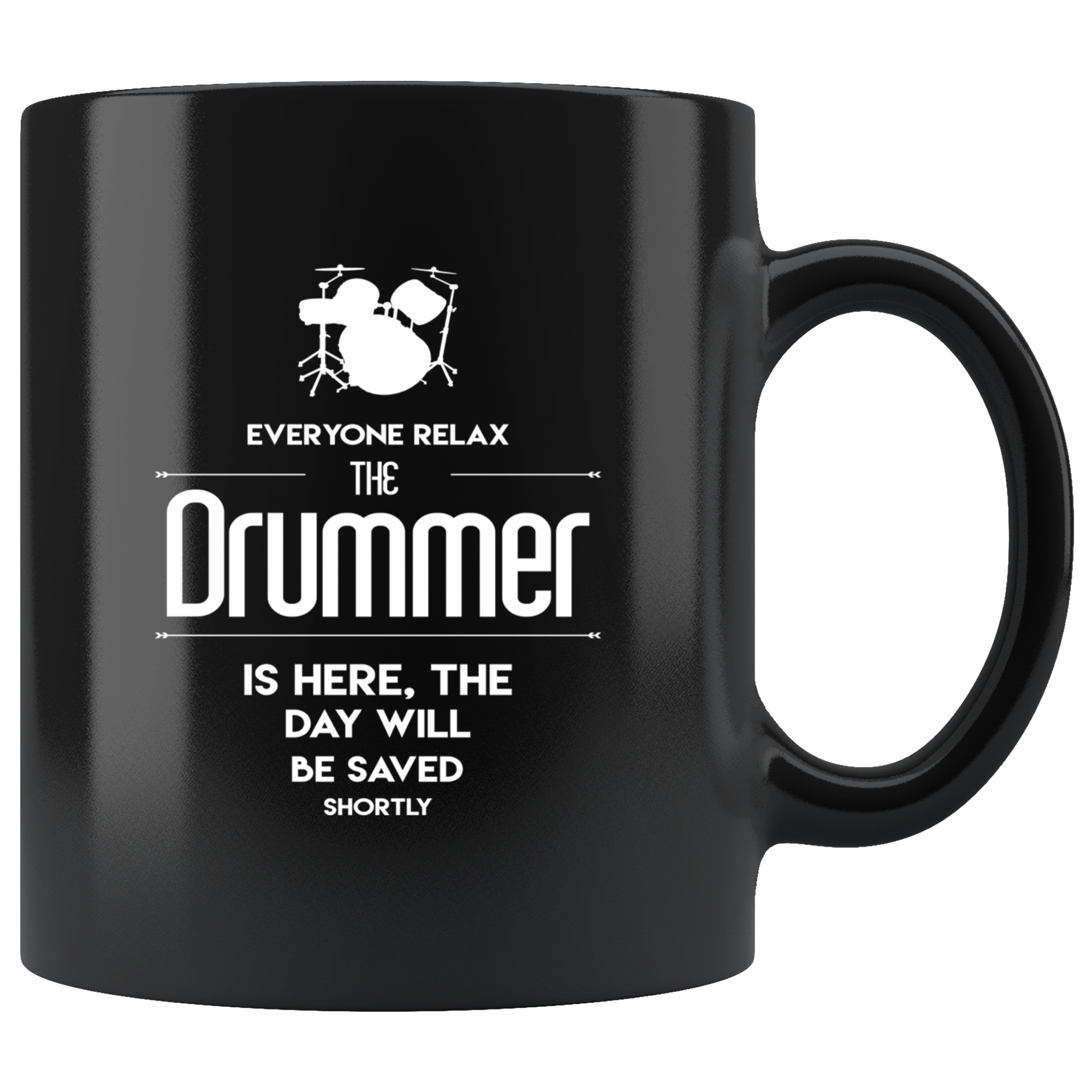 Drum,Drums, Drum Gift, Drummer -Everyone relax - Black Coffee Mug, Tea Cup, Christmas Gift, Birthday Present