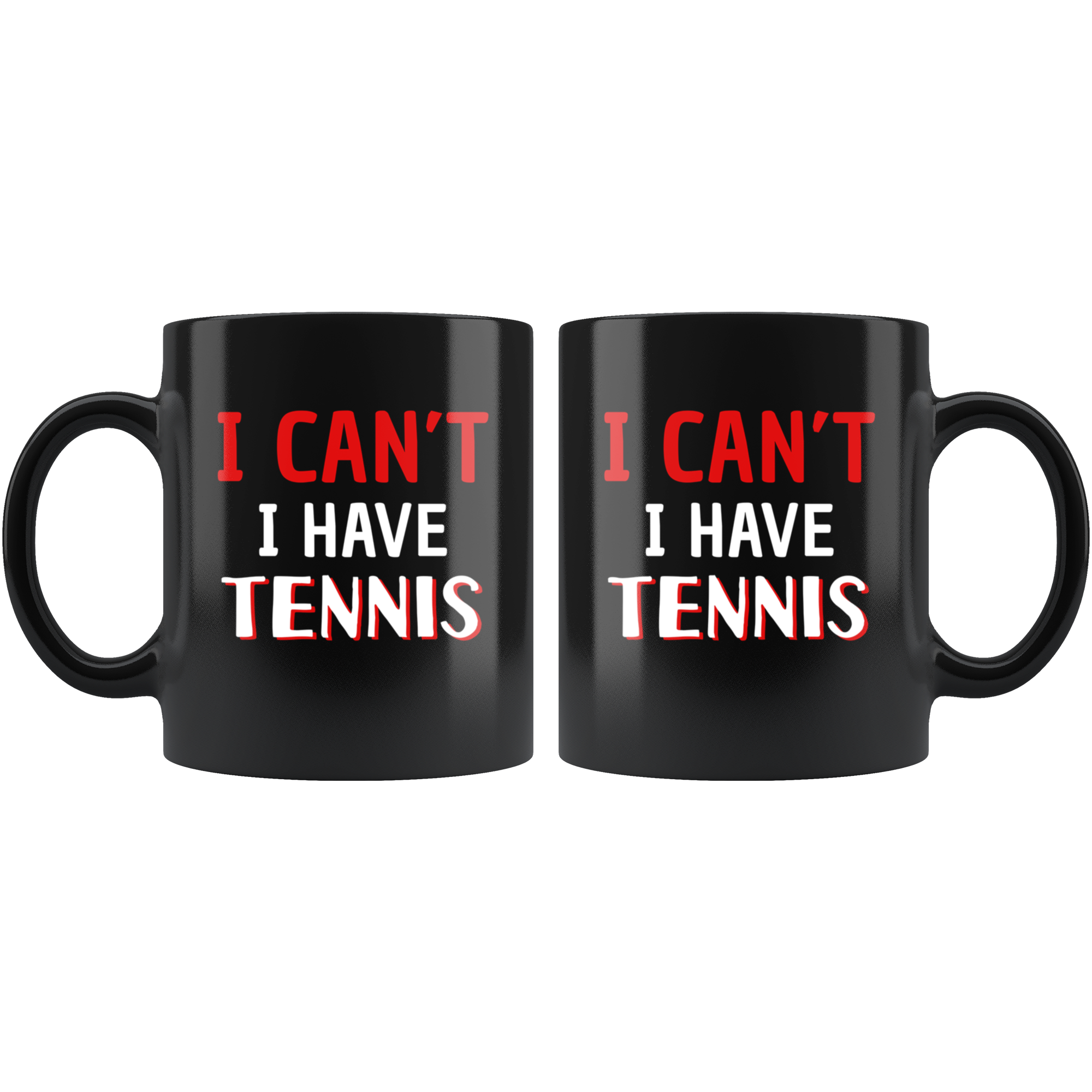 I can't I have tennis