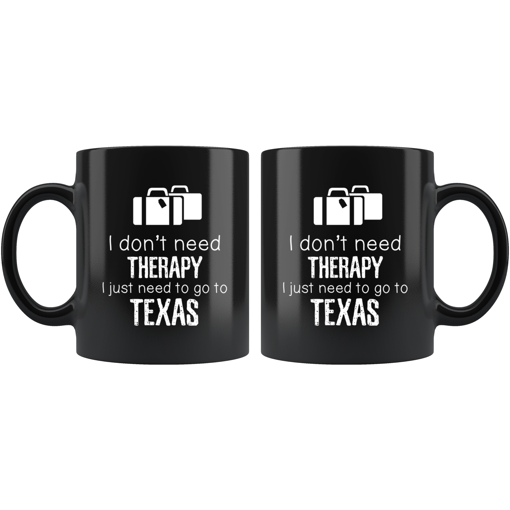 I Don't Need Therapy I Need To Go To Texas