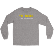 Italian Vaffanculo, and have a nice day Gift, Unisex Longsleeve, Hoodie, Crewneck long sleeve, Sweatshirt, Jersey