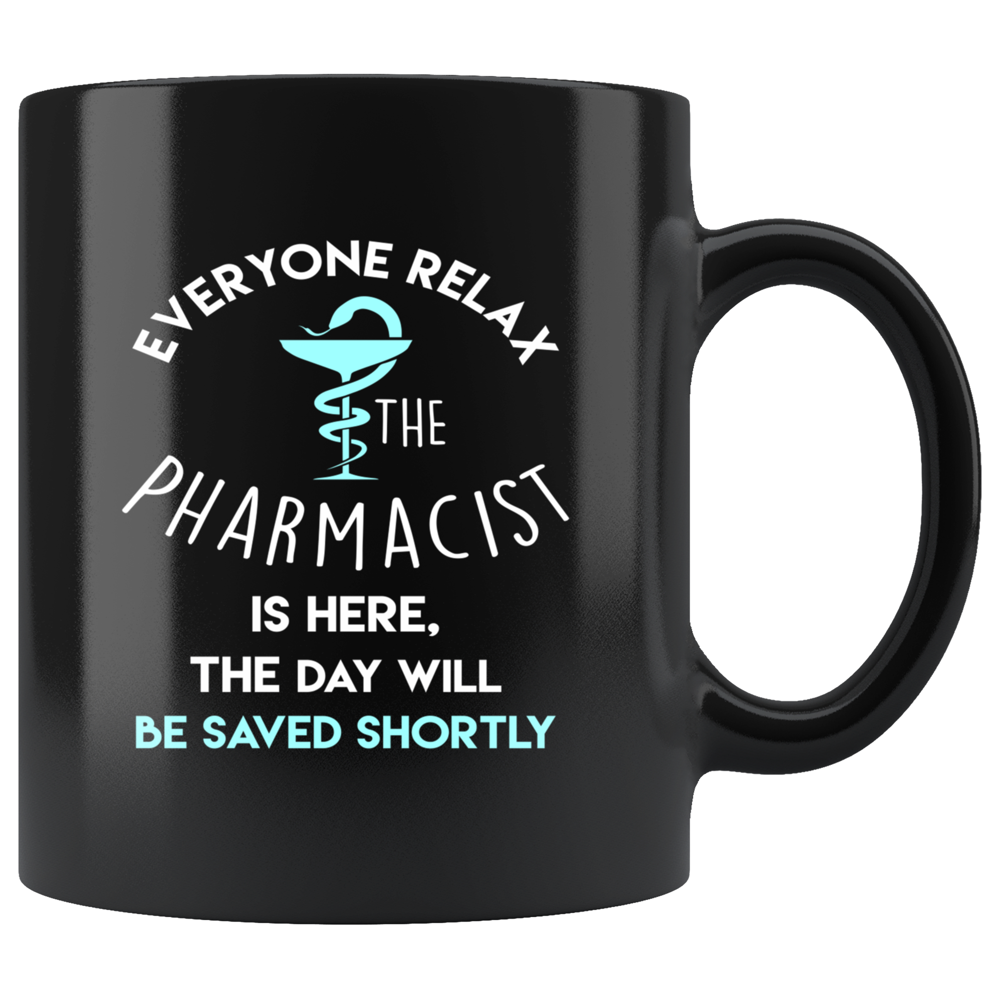 Pharmacist Everyone relax Gift, Christmas, Birthday Present for Pharmacist Black Mug