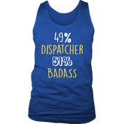 Dispatcher Gift,49% Dispatcher, Badass Woman's tank top, Racerback, Mens Tank top, Colleague gift, Profession, Summer Apparel