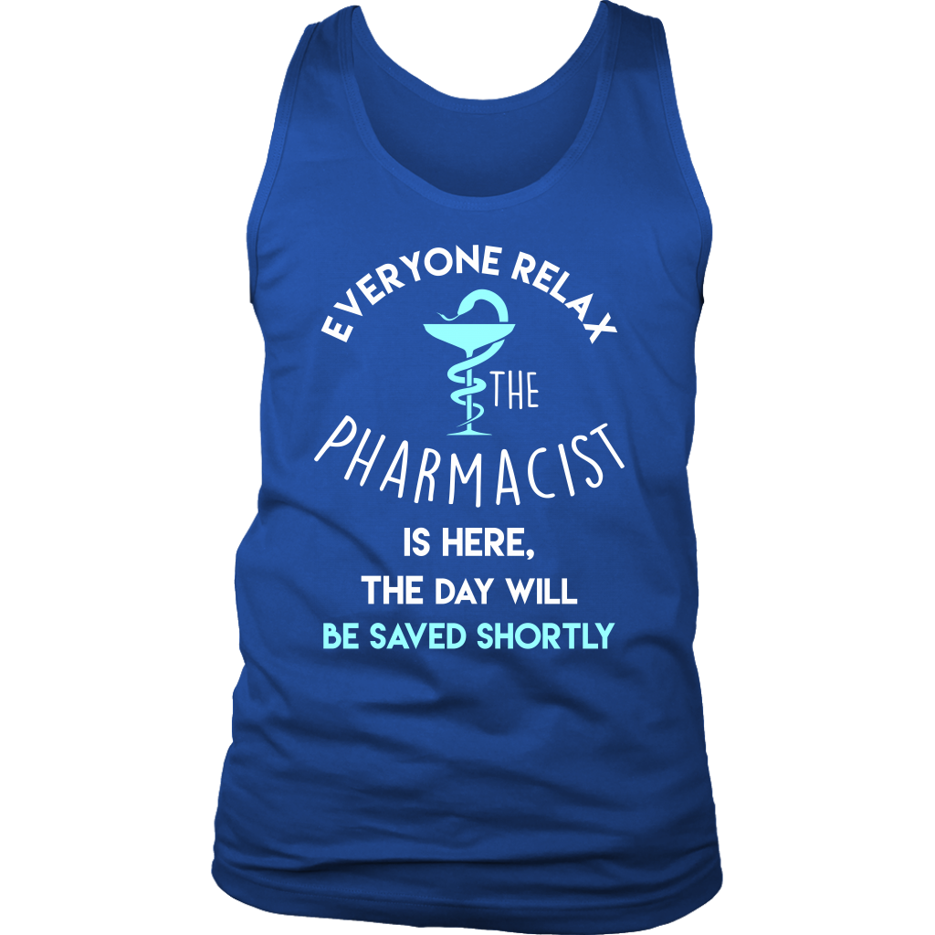 Pharmacist Gift, Everyone relax the Pharmacist is here, the day will be save shortly Birthday Present, Racerback, Tank Top, Summer Apparel