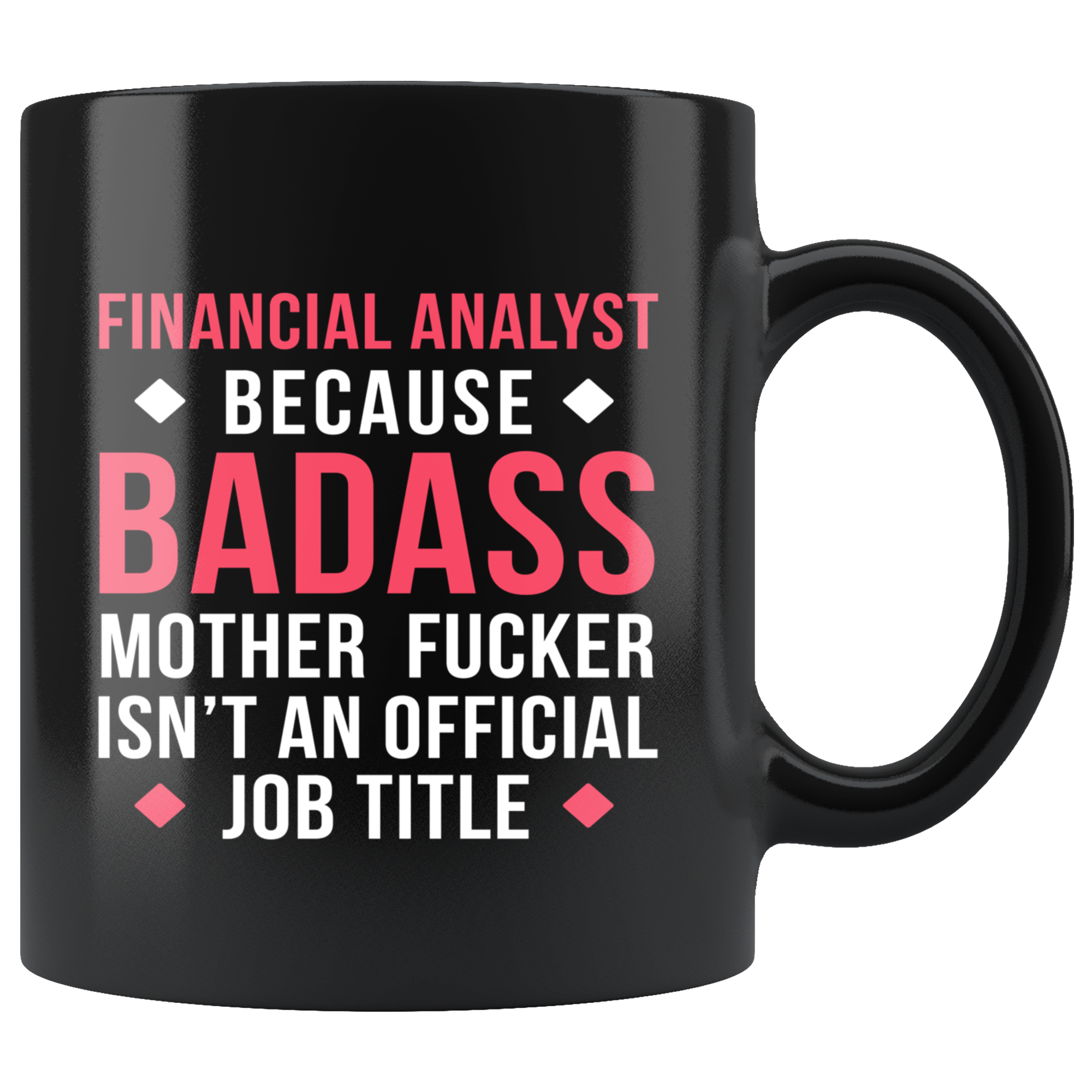 Mug Financial analyst mug - Badass Financial analyst mug - Financial analyst coffee mug Financial analyst coffee cup (11oz) Black