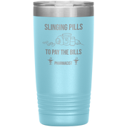 Pharmacist Slinging Pills to Pay the Bills Tumbler