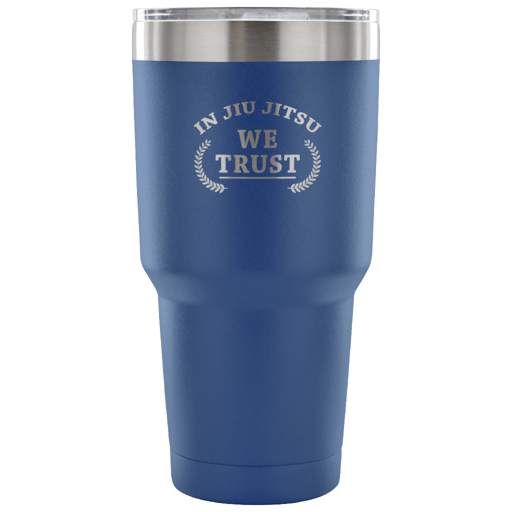 In jiu jitsu we trust Tumbler 30oz