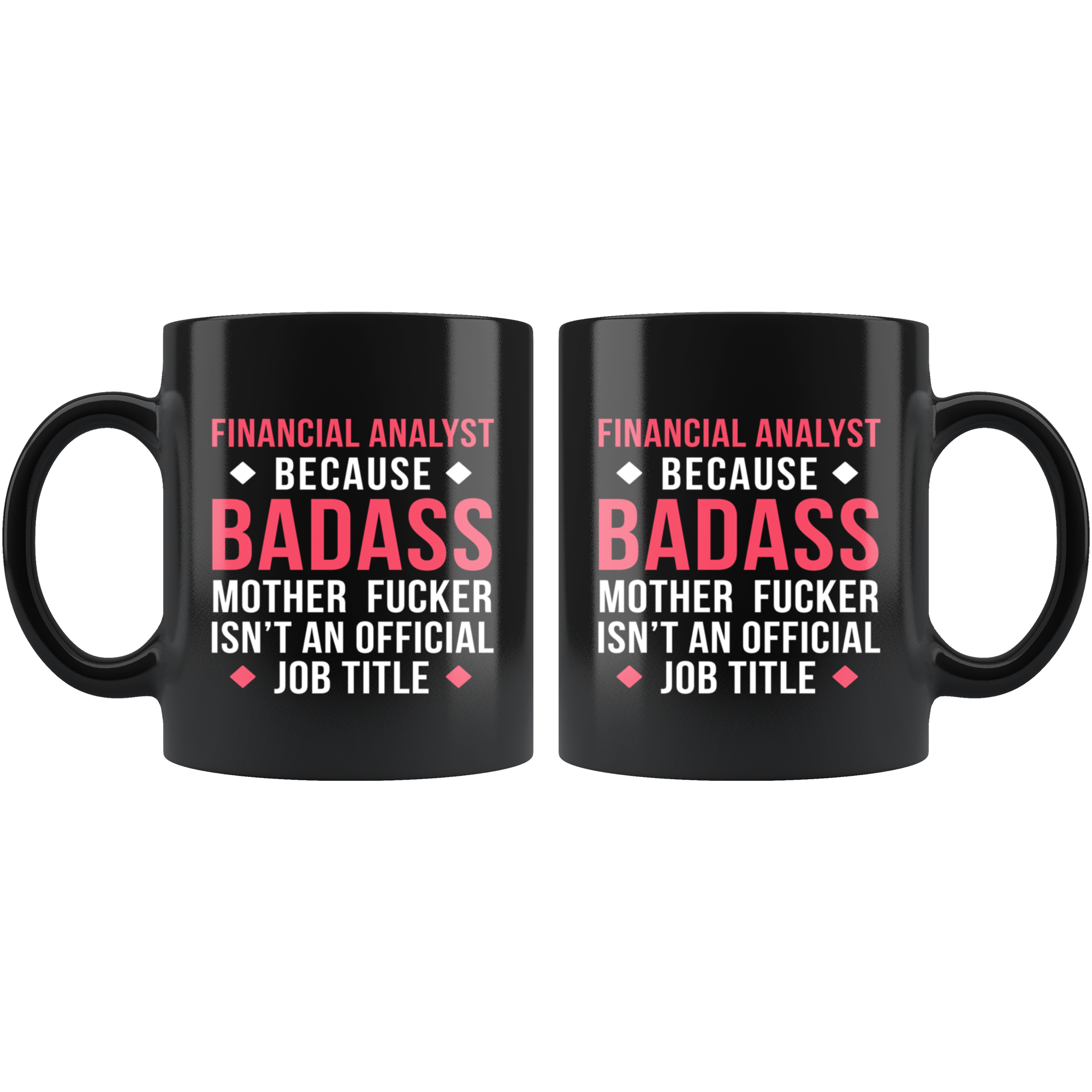 Mug Financial analyst mug - Badass Financial analyst mug - Financial analyst coffee mug Financial analyst coffee cup (11oz) Black