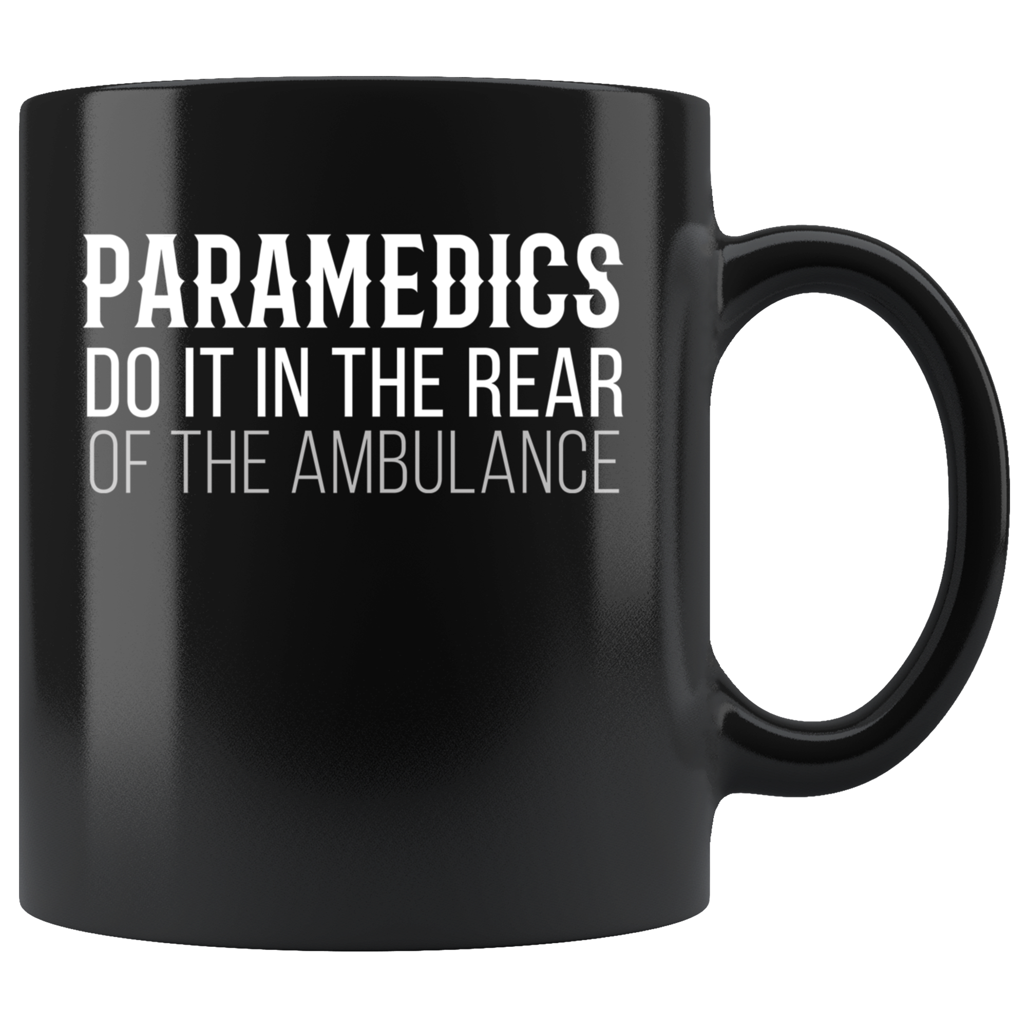 Paramedics do it in the Rear of the ambulance