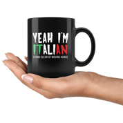 Mug Italian-American, Italian Heritage - Yeah I'm Italian stay clear of moving hands mug - Italian Mugs Italian Coffee Mugs (11oz) Black