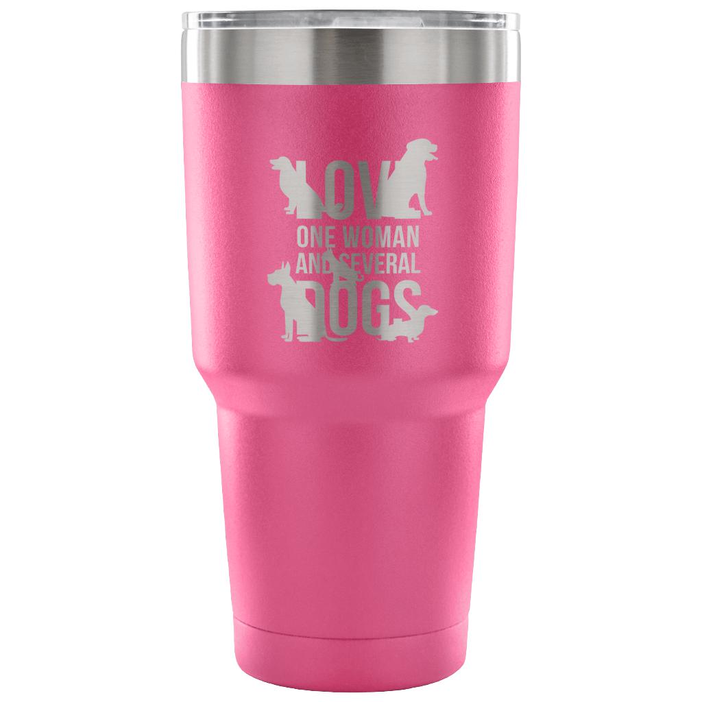 Love one woman and several dogs Tumbler 30oz