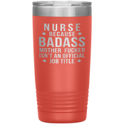 Nurse Gift, Nurse badass, 20oz Vacuum Tumbler, Travel mug, Coffee Tumbler, Present for Nurse Colleague