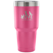 Love is a four legged word Tumbler 30oz