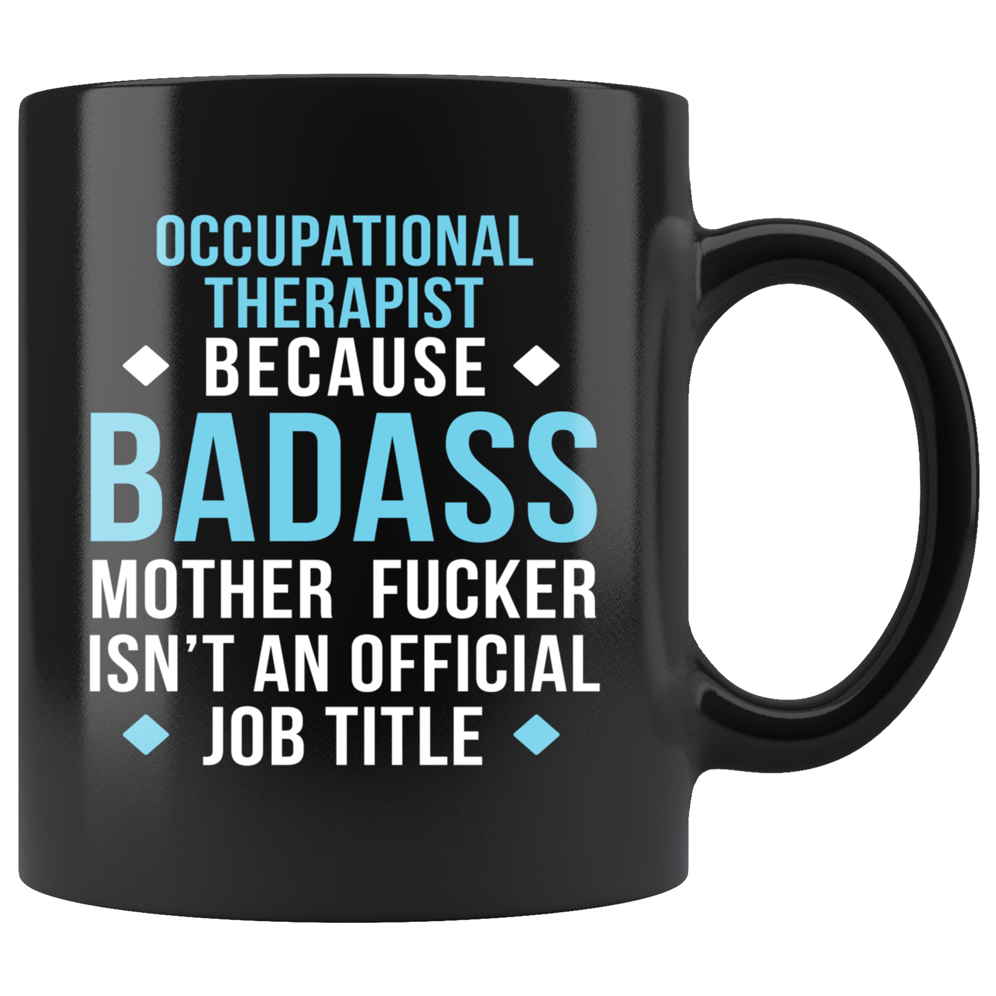 Mug Occupational therapist mug - Badass Occupational therapist mug - Occupational therapist coffee mug /cup (11oz) Black