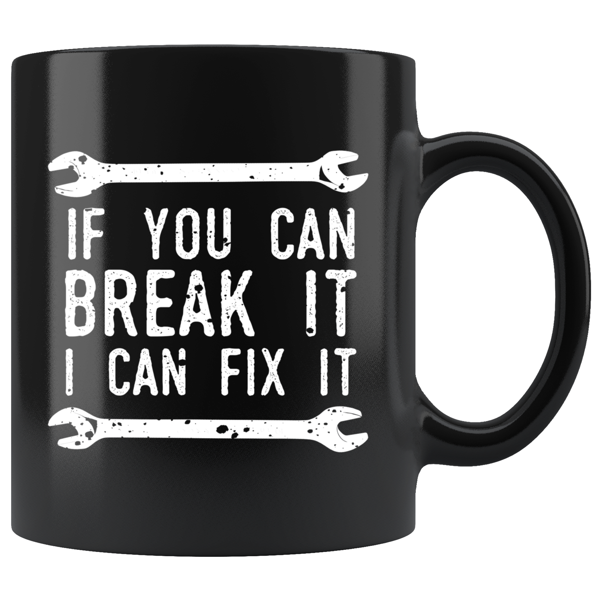 Mug Mechanic gifts Mechanic mug If you can break it I can fix it mug - Mechanic coffee mug