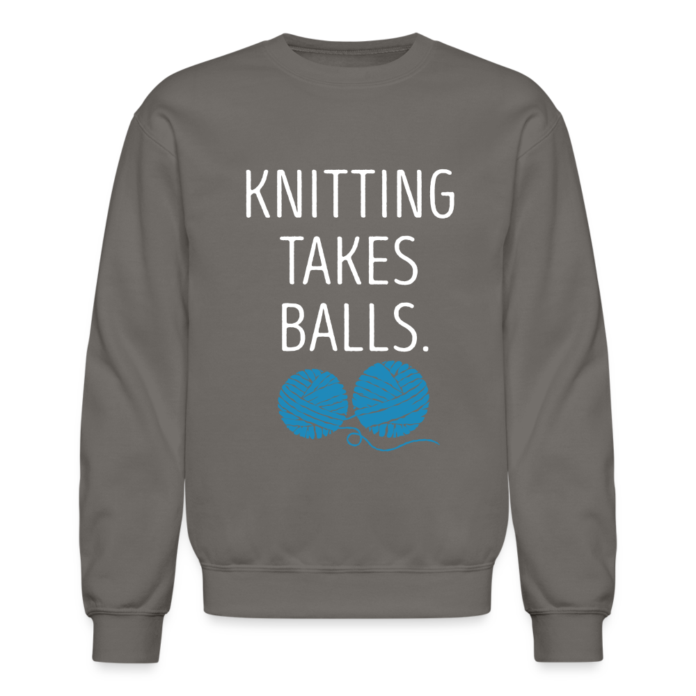 S00301 Knitting takes balls Gift, Unisex Longsleeve, Hoodie, Crewneck long sleeve, Sweatshirt, Jersey, Knitting Crewneck Sweatshirt - asphalt gray