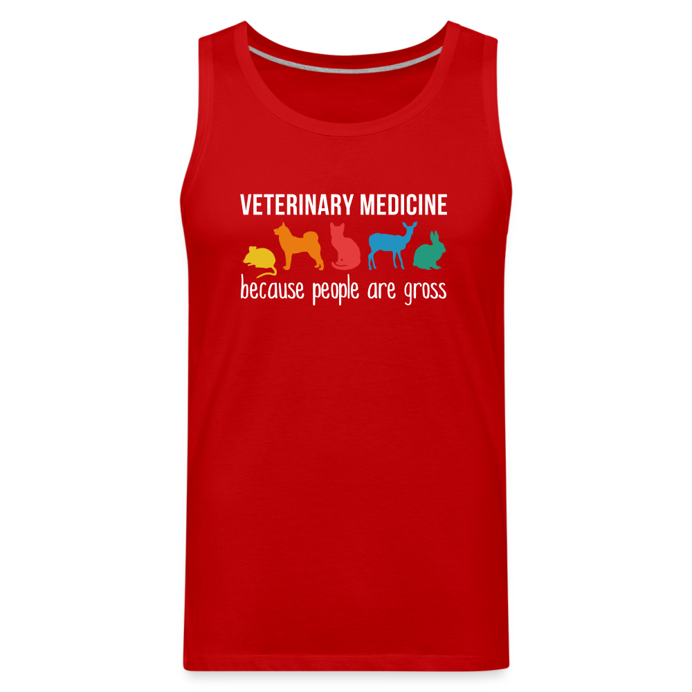 Veterinary medicine: because people are gross Men’s Premium Tank - red