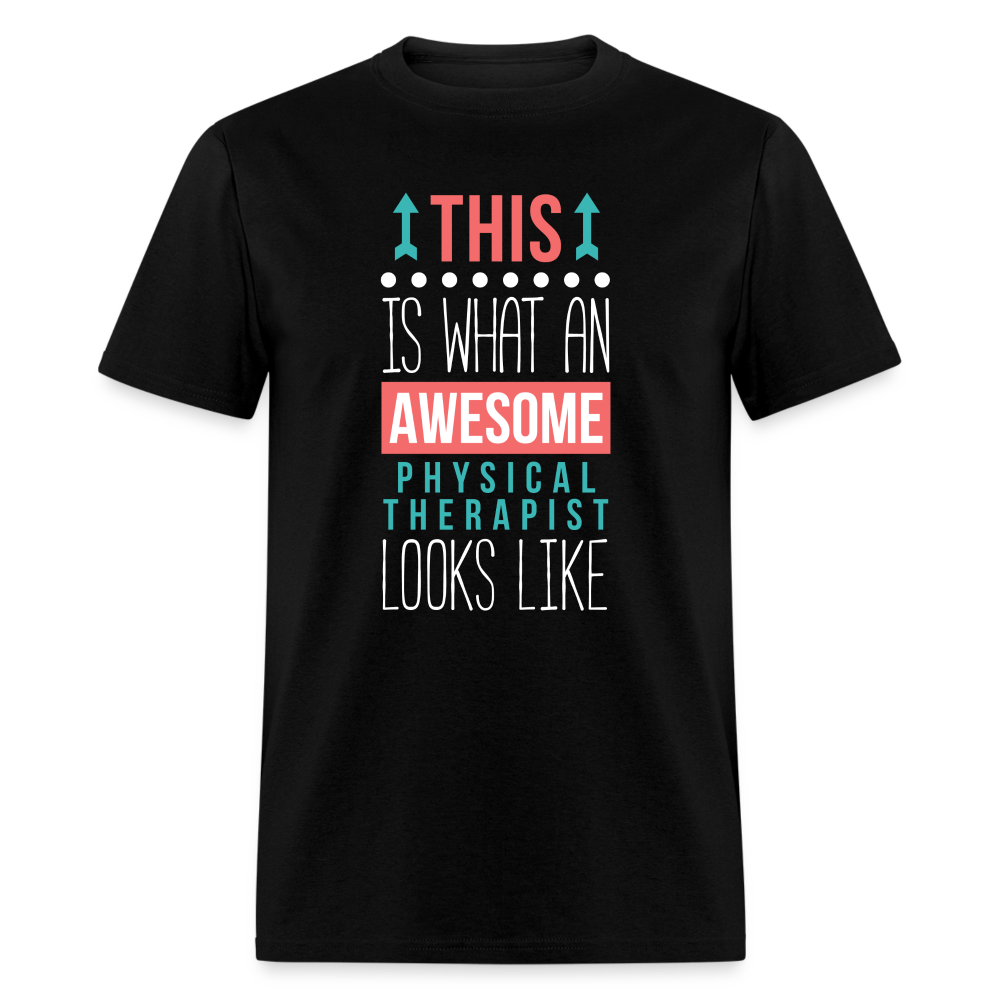 This is what an awesome Physical therapist looks like Unisex Classic T-Shirt - black