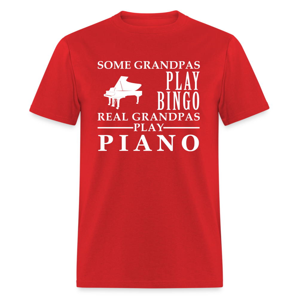 K00045   Piano Gift, Some Grandpas play bingo, Real Grandpas Piano, Grandpa tee, Unisex T-shirt, Grandfather gift, Grandfather t-shirt - red