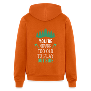 You are never too old to play outside Zip Hoodie S00193 - autumn