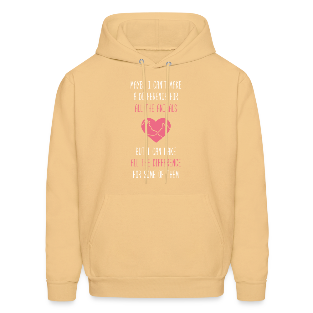 Maybe I can't make a difference for all the animals, but I can make all the difference for some of them S00058 Men's Hoodie - light gold 