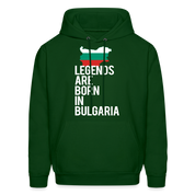 Men hoodie K00414 Bulgaria Hoodie - Legends are born in Bulgaria, Bulgarian Gift  Men's Hoodie - forest green