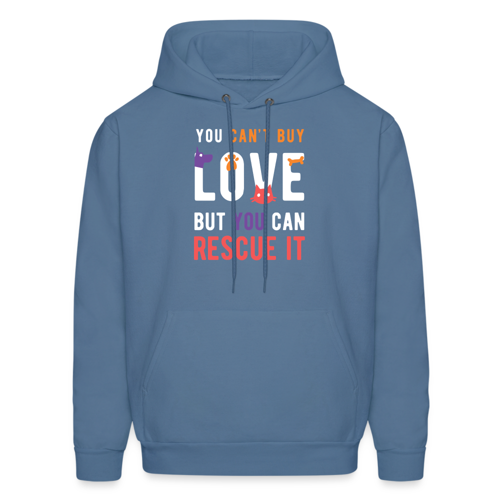 Animal Rescue Hoodie - You can't buy love, but you can rescue it  S00060 Men's Hoodie - denim blue
