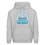 S00608  Grandpa Hoodie - There aren't many things I love more than fishing, but one of them is being a grandpa Father's Day GiftMen's Hoodie - heather gray