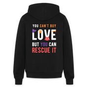 You can't buy love, but you can rescue it Zip Hoodie S00060 - black