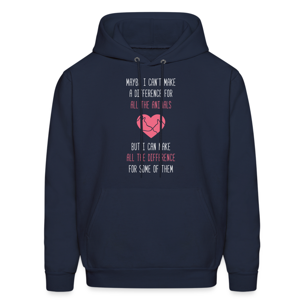 Maybe I can't make a difference for all the animals, but I can make all the difference for some of them S00058 Men's Hoodie - navy