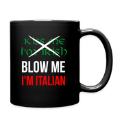 Kiss me I'm Irish, Blow me I'm Italian - Full Color Mug - black
