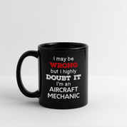 SPOD P01848 Aircraft Mechanic - I May Be Wrong But I Highly Doubt It I'm Aircraft Mechanic 11 oz - black