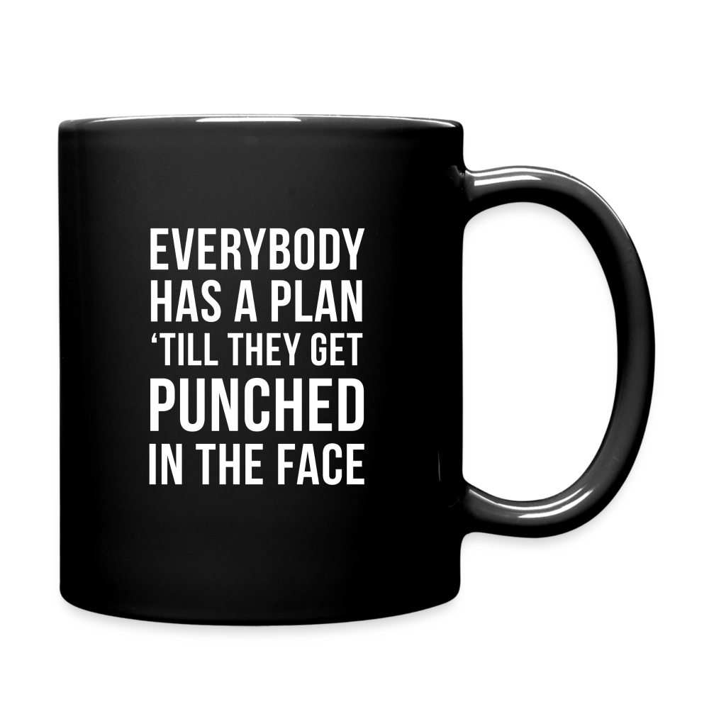 Everybody has a plan 'till they get punched in the face Full Color Mug - black
