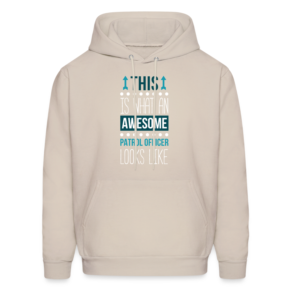 Patrol Officer Hoodie - This is what an awesome Patrol Officer looks like  S00094 Men's Hoodie - Sand