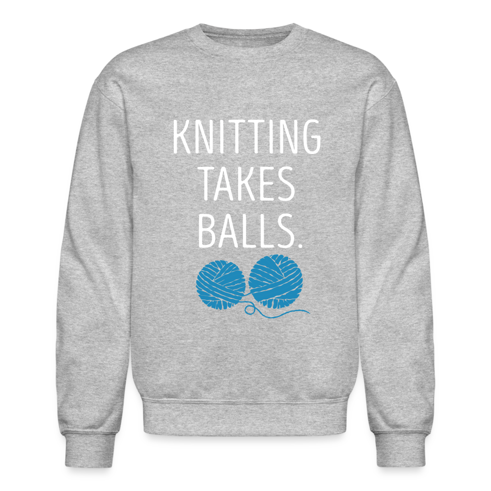 S00301 Knitting takes balls Gift, Unisex Longsleeve, Hoodie, Crewneck long sleeve, Sweatshirt, Jersey, Knitting Crewneck Sweatshirt - heather gray