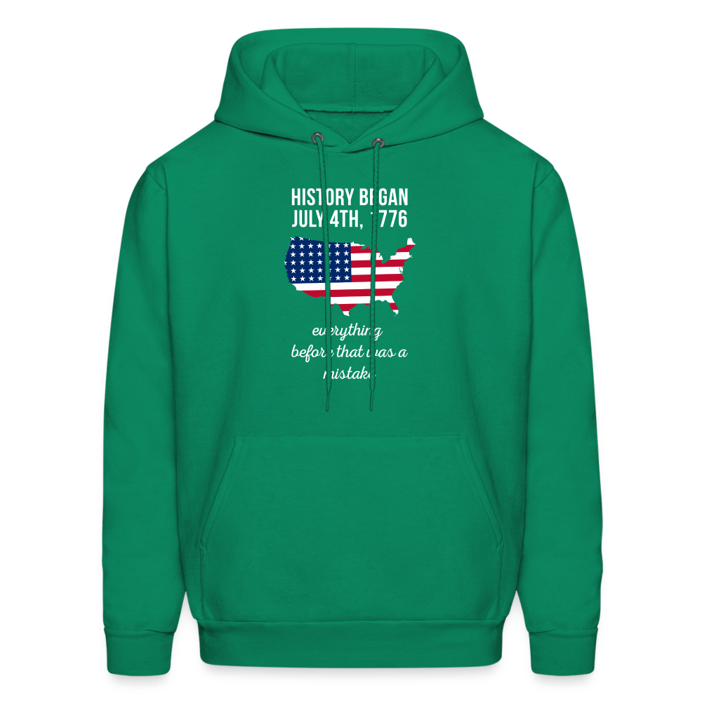 Patriot History began July 4th, 1776, everything before that was a mistake  S00055 Men's Hoodie - kelly green
