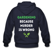 S00268    Personalizable Gardening, because murder is wrong Unisex Zip Hoodie Gardening  Zip Hoodie - navy