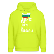 K00414    Bulgaria Hoodie - Legends are born in Bulgaria, Bulgarian Men's Hoodie - safety green