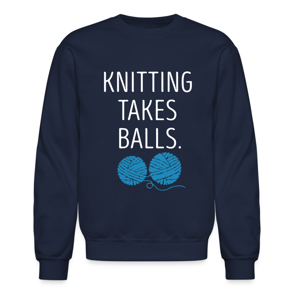 S00301 Knitting takes balls Gift, Unisex Longsleeve, Hoodie, Crewneck long sleeve, Sweatshirt, Jersey, Knitting Crewneck Sweatshirt - navy