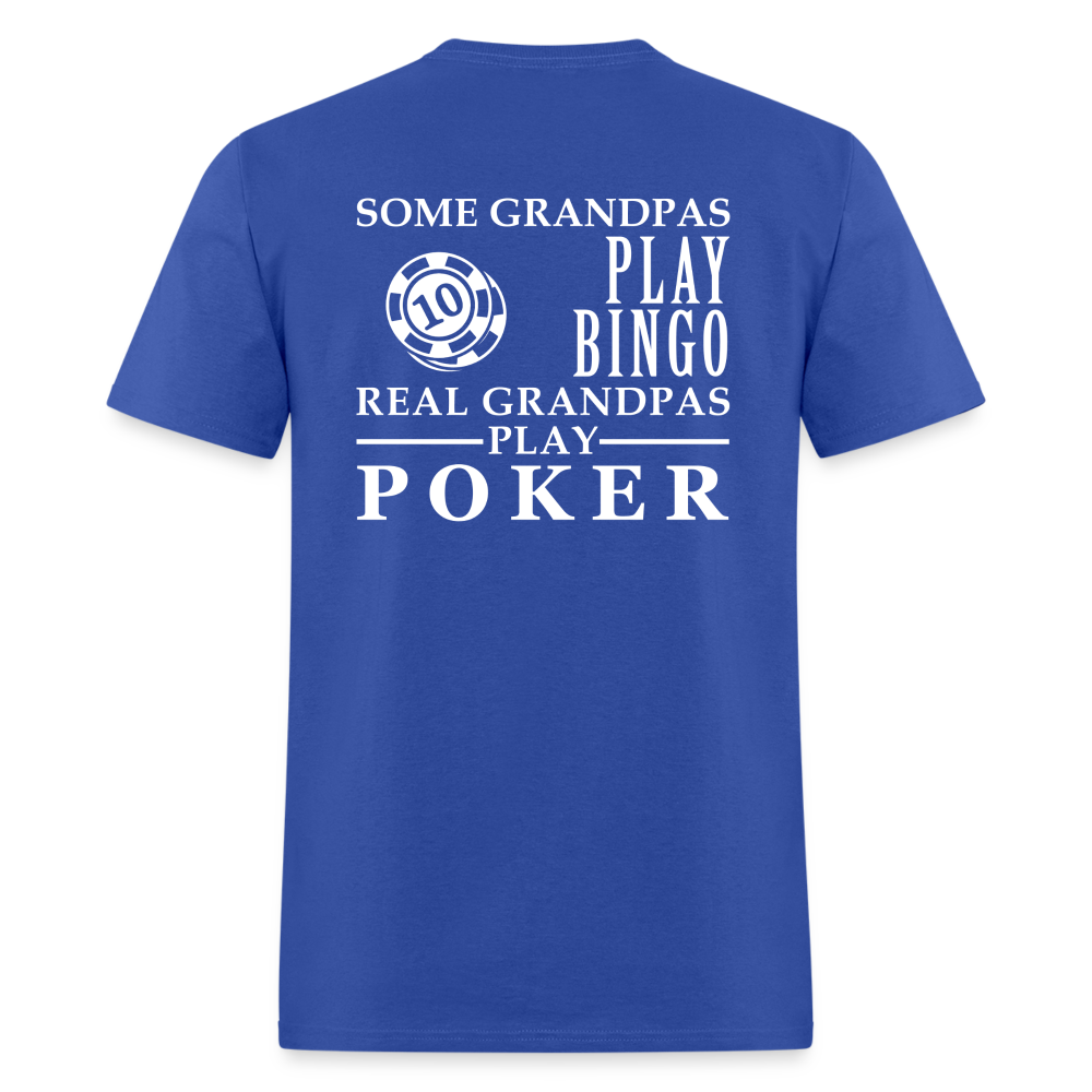K00023 Some Grandpas play bingo, Real Grandpas Poker, Grandpa tee, Unisex T-shirt, Grandfather gift, Grandfather t-shirt Unisex Classic T-Shirt - royal blue