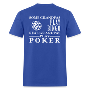 K00023 Some Grandpas play bingo, Real Grandpas Poker, Grandpa tee, Unisex T-shirt, Grandfather gift, Grandfather t-shirt Unisex Classic T-Shirt - royal blue