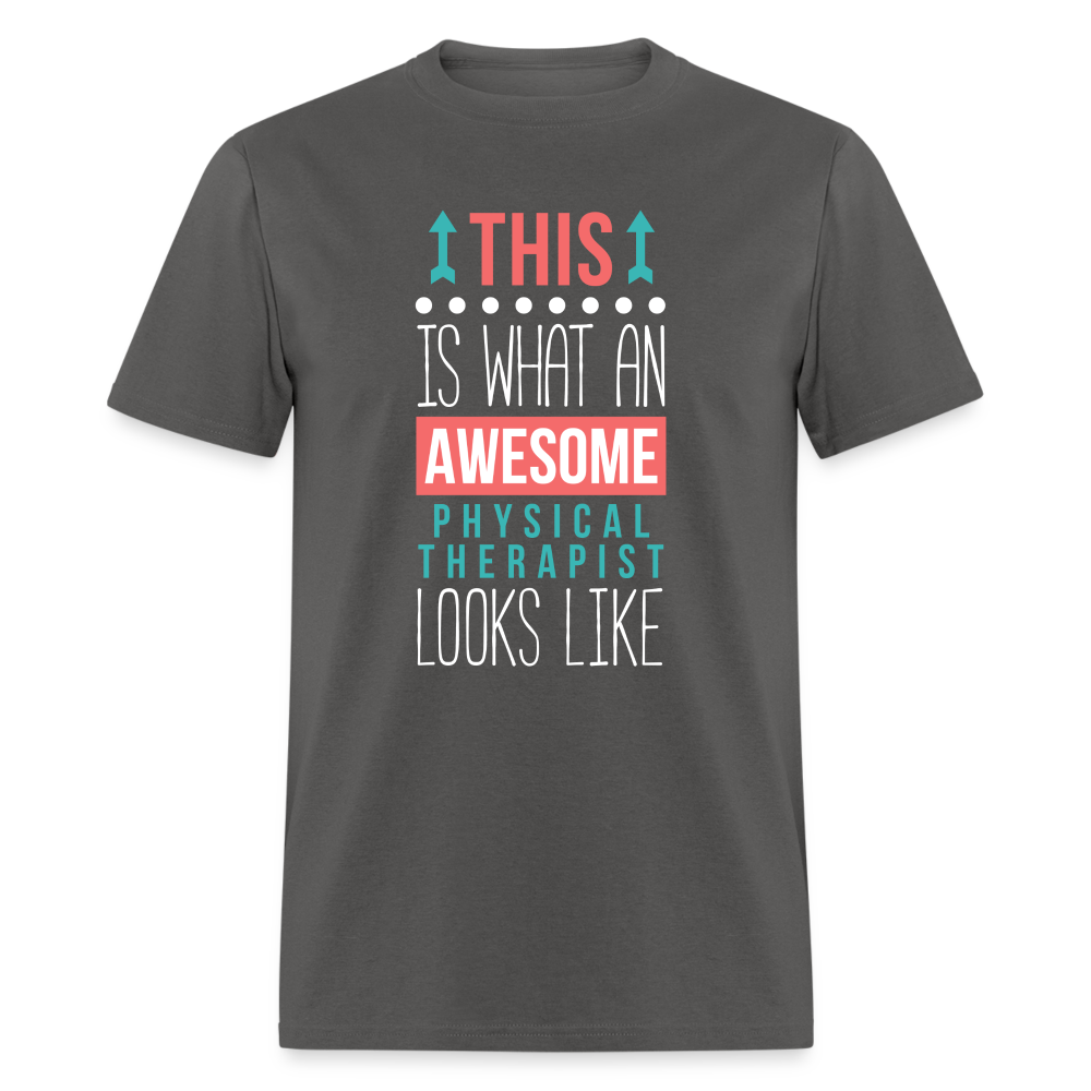 This is what an awesome Physical therapist looks like Unisex Classic T-Shirt - charcoal