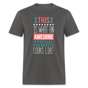 This is what an awesome Physical therapist looks like Unisex Classic T-Shirt - charcoal