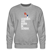Legends are born in Serbia Men’s Premium Sweatshirt - heather grey