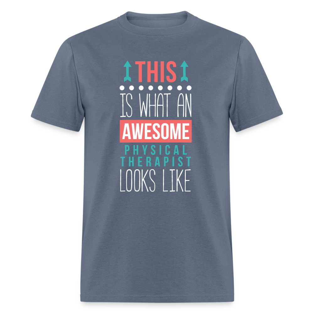 This is what an awesome Physical therapist looks like Unisex Classic T-Shirt - denim