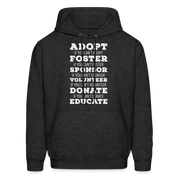 Adopt, if you can't adopt, foster, if you can't foster, sponsor, if you can't sponsor, volunteer.... S00061Men's Hoodie - charcoal grey