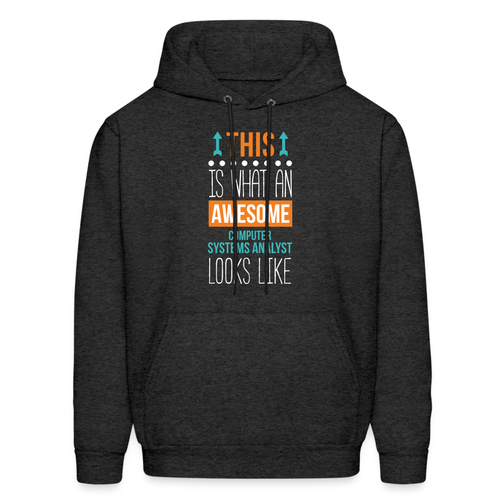 Computer system analyst Hoodie - This is what an awesome Computer system analyst looks like  S00064 Men's Hoodie - charcoal grey