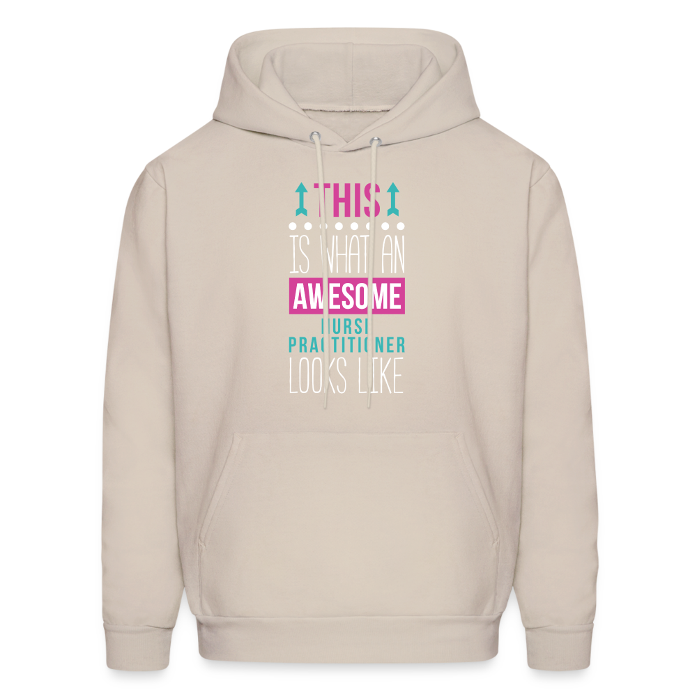 Nurse Practitioner Hoodie - This is what an awesome Nurse Practitioner looks like S00066 Men's Hoodie - Sand