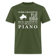 K00045   Piano Gift, Some Grandpas play bingo, Real Grandpas Piano, Grandpa tee, Unisex T-shirt, Grandfather gift, Grandfather t-shirt - military green