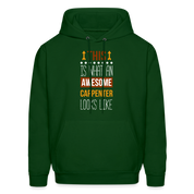 Carpenter Hoodie - This is what an awesome Carpenter looks like  S00096 Men's Hoodie - forest green