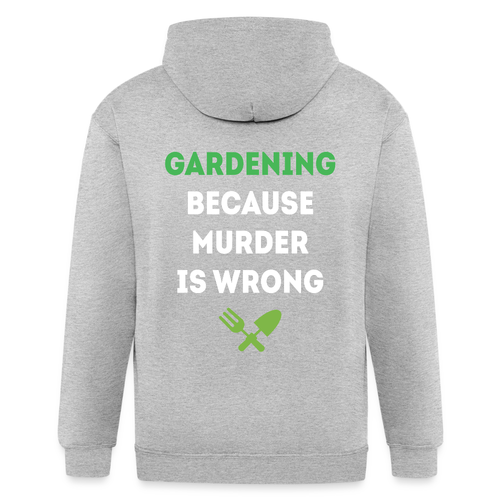 S00268    Personalizable Gardening, because murder is wrong Unisex Zip Hoodie Gardening  Zip Hoodie - heather gray